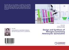Copertina di Design and Synthesis of Nitrogen Containing Heterocycle: Quinoxaline