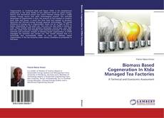 Buchcover von Biomass Based Cogeneration In Ktda Managed Tea Factories