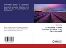 Capa do livro de Raising the Science Standard for New Drug Development 