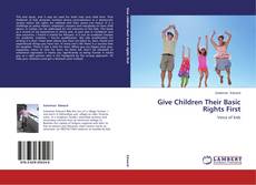 Bookcover of Give Children Their Basic Rights First