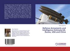 Couverture de Defence Armaments and Intelligence Estimate:UK, Russia, USA and China