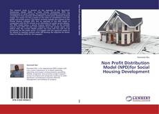 Copertina di Non Profit Distribution Model (NPD)for Social Housing Development