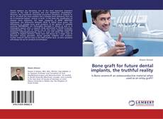 Capa do livro de Bone graft for future dental implants, the truthful reality 