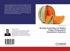 Couverture de Quality Evaluation of Melon Cubes Preserved in Sweeteners Solution