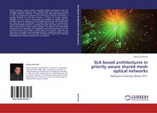 Couverture de SLA based architectures in priority aware shared mesh optical networks