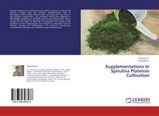 Capa do livro de Supplementations In Spirulina Platensis Cultivation 
