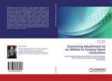 Examining Attachment to an Athlete in Fantasy Sport Consumers kitap kapağı