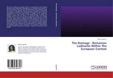 Buchcover von The Damage - Romanian Ladmarks Within The European Context