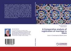 Buchcover von A Comparative analysis of registration of marriage in Islam