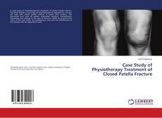 Couverture de Case Study of Physiotherapy Treatment of Closed Patella Fracture