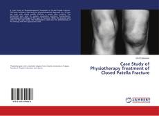 Copertina di Case Study of Physiotherapy Treatment of Closed Patella Fracture