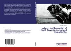 Portada del libro de Adverts and Perception of Youth Towards Alcohol and Cigarette Use
