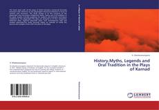History,Myths, Legends and Oral Tradition in the Plays of Karnad的封面