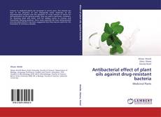 Couverture de Antibacterial effect of plant oils against drug-resistant bacteria
