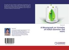 Buchcover von A Monograph on Varieties of Indian Dammer (Sal resin)