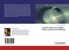 Borítókép a  French loans in English - food, meals and cooking - hoz