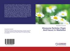 Bookcover of Discourse Particles (Topic And Focus) In Meeteilon