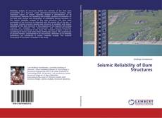 Обложка Seismic Reliability of Dam Structures