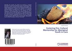 Buchcover von Fostering Fire: Cultural Mentorship for Aboriginal Youth in Care