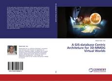 Copertina di A GIS-database Centric Architeture for 3D-MMOG Virtual Worlds