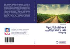 Buchcover von Novel Methodology & Applications In High Resolution NMR & NMR Imaging