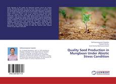 Quality Seed Production in Mungbean Under Abiotic Stress Condition kitap kapağı