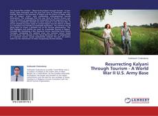 Couverture de Resurrecting Kalyani Through Tourism - A World War II U.S. Army Base