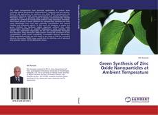 Copertina di Green Synthesis of Zinc Oxide Nanoparticles at Ambient Temperature