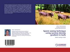 Обложка Sperm sexing technique using sucrose density gradient in bulls