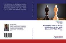 Copertina di Core Mathematics Made Simple For Senior High Schools In West Africa