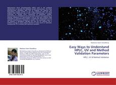 Copertina di Easy Ways to Understand HPLC, UV and Method Validation Parameters