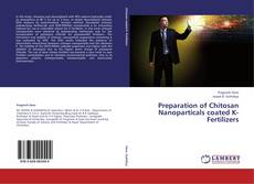 Preparation of Chitosan Nanoparticals coated K- Fertilizers kitap kapağı