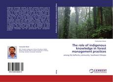 Portada del libro de The role of indigenous knowledge in forest management practices