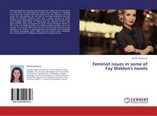 Copertina di Feminist issues in some of Fay Weldon's novels