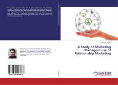 A Study of Marketing Managers' use of Relationship Marketing kitap kapağı