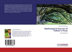 Couverture de Mythological Sources of Tolkien’s Prose