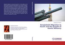 Capa do livro de Bangladeshi Migration to Assam and the Growth of Islamic Militancy 