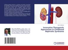 Portada del libro de Innovative Therapeutic Approaches in Childhood Nephrotic Syndrome