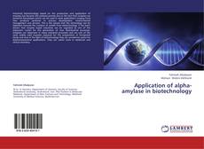 Capa do livro de Application of alpha-amylase in biotechnology 