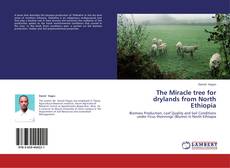 Buchcover von The Miracle tree for drylands from North Ethiopia