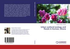 Buchcover von Urban wetland ecology and floods in Kumasi, Ghana