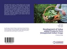Portada del libro de Development of Value added Products from Unexploited Indian Crops