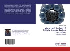 Portada del libro de Vibrational Analysis of Initially Stressed Carbon Nanotubes