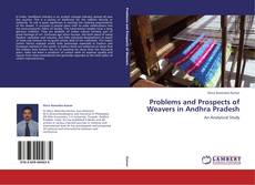 Buchcover von Problems and Prospects of Weavers in Andhra Pradesh