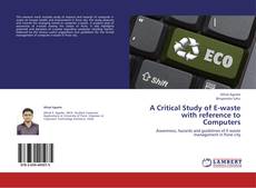 Borítókép a  A Critical Study of E-waste with reference to Computers - hoz