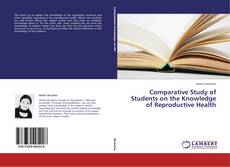 Buchcover von Comparative Study of Students on the Knowledge of Reproductive Health
