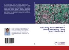 Portada del libro de Variability Aware Statistical Timing Modelling Using SPICE Simulations