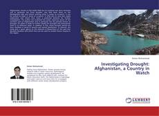 Copertina di Investigating Drought: Afghanistan, a Country in Watch