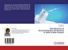 Copertina di Identification & Characterization Of Bacteria In Milk & Milk Product