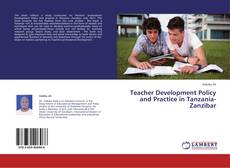 Couverture de Teacher Development Policy and Practice in Tanzania-Zanzibar